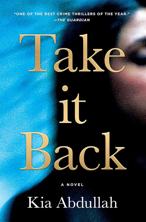 Take It Back: A Novel by Kia Abdullah