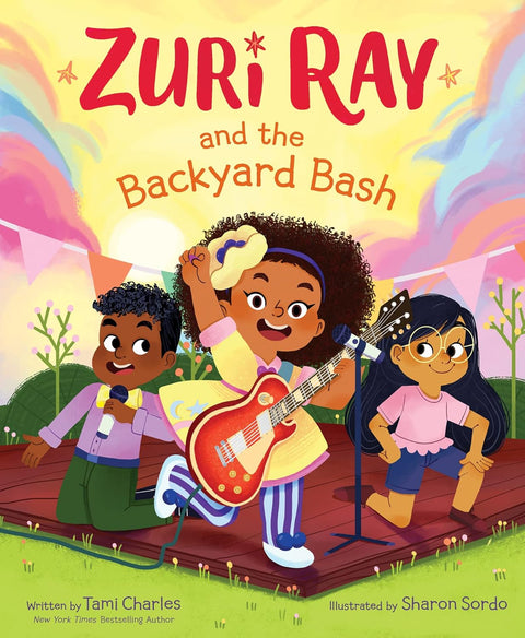 Zuri Ray and the Backyard Bash by Tami Charles (Author), Sharon Sordo (Illustrator)