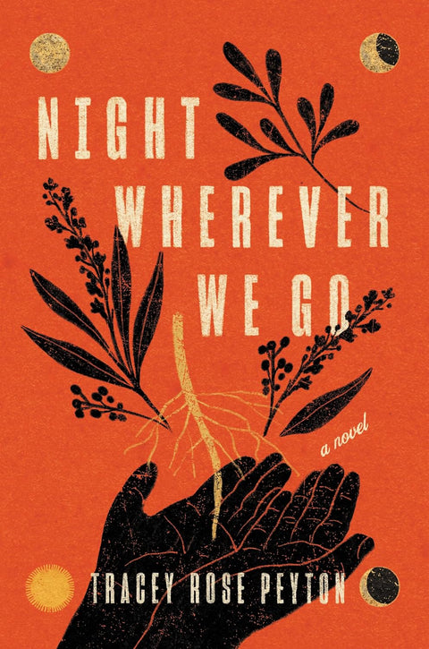 Night Wherever We Go: A Novel Paperback – Tracey Rose Peyton (Author)