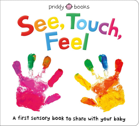 See, Touch, Feel: A First Sensory Book by Roger Priddy