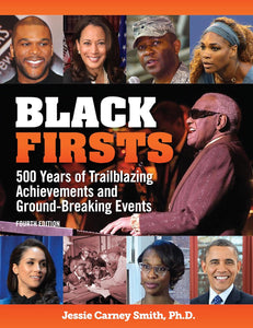 Black Firsts: 500 Years of Trailblazing Achievements and Ground-Breaking Events (Part of The Multicultural History & Heroes Collection, 10 books) by Jessie Carney Smith Phd