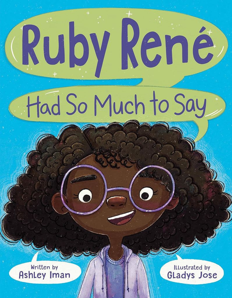 Ruby René Had So Much to Say by Ashley Iman and Gladys Jose