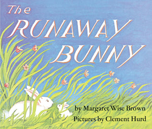 The Runaway Bunny by Margaret Wise Brown (Author), Clement Hurd (Illustrator)