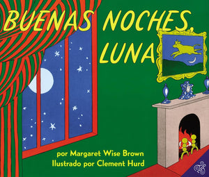 Buenas Noches, Luna (Goodnight Moon, Spanish Edition) by Margaret Wise Brown and Clement Hurd