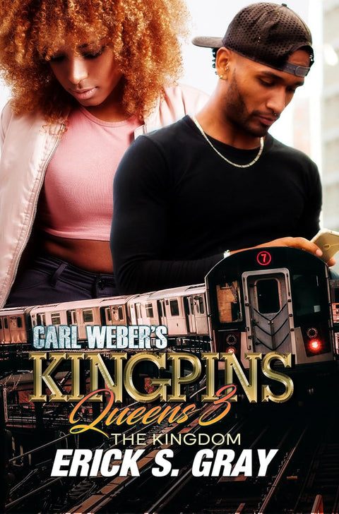 Queens 3: The Kingdom (Book 3 of 3: Carl Weber's Kingpins) by Erick S. Gray