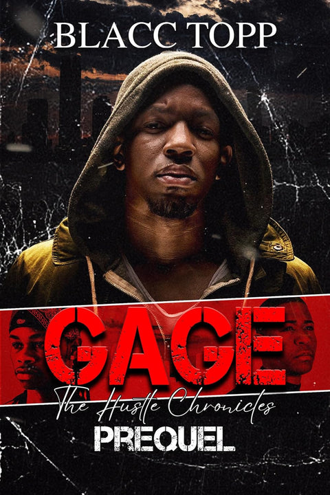 Gage: The Hustle Chronicles Prequel by Blacc Topp