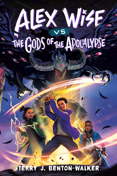 Alex Wise Vs. The Gods Of The Apocalypse by Terry J. Benton-Walker
