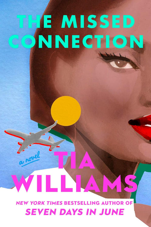 *PRE-ORDER (6/9/26 RELEASE)* The Missed Connection: A Novel by Tia Williams