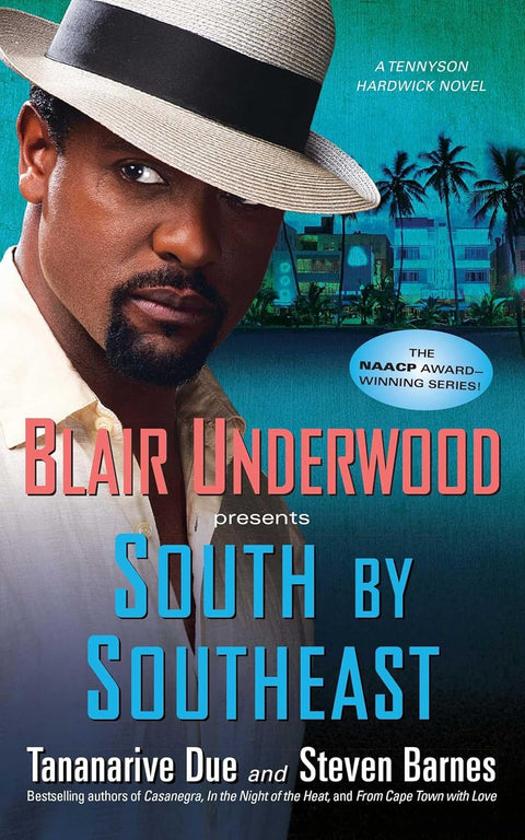South by Southeast: A Tennyson Hardwick Novel (Book #4) by Blair Underwood, Tananarive Due, Steven Barnes