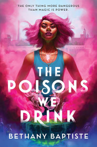 -Pre-order 03/05/24- The Poisons We Drink by Bethany Baptiste