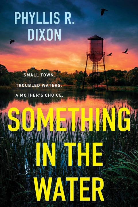 Something in the Water by Phyllis R. Dixon