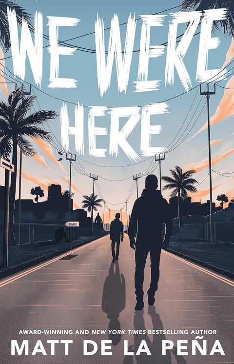 We Were Here by Matt de la Peña