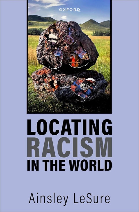 Locating Racism in the World by Ainsley LeSure