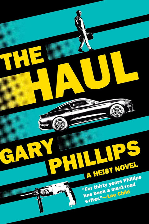 The Haul: A Heist Novel by Gary Phillips