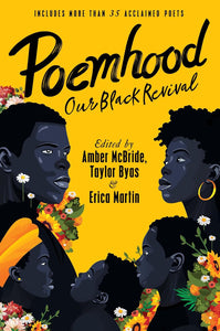 Poemhood: Our Black Revival: History, Folklore & the Black Experience: A Young Adult Poetry Anthology by Amber McBride