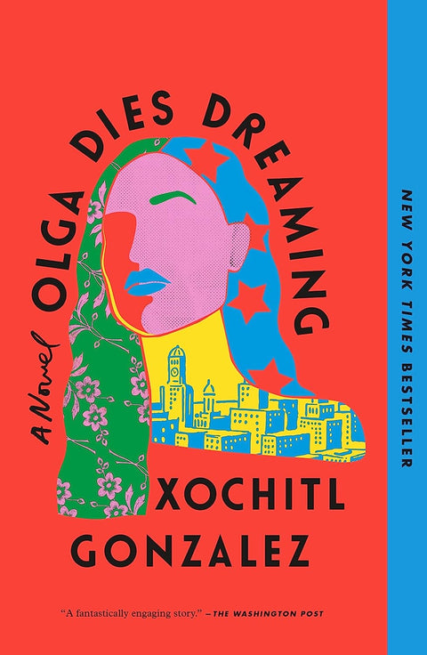 Olga Dies Dreaming: A Novel by Xochitl Gonzalez