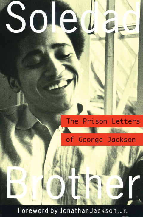 Soledad Brother: The Prison Letters of George Jackson by George Jackson
