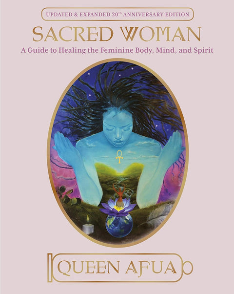 Sacred Woman Bundle: Sacred Woman: A Guide to Healing the Feminine Body, Mind, and Spirit / The Sacred Woman Journal: Eighty-Four Days of Reflection and Healing by Queen Afua