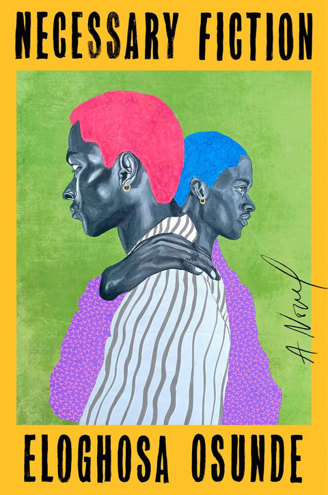 *PRE-ORDER (7/21 RELEASE)* Necessary Fiction by Eloghosa Osunde