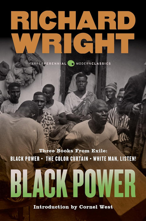 Black Power: Three Books from Exile: Black Power; The Color Curtain; and White Man, Listen! by Richard Wright