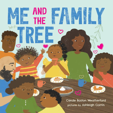 Me and the Family Tree by Carole Boston Weatherford, Ashleigh Corrin (Illustrator)