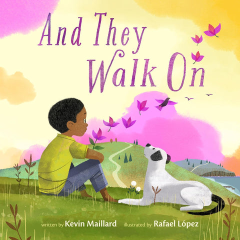 And They Walk On by Kevin Maillard (Author), Rafael López (Illustrator)