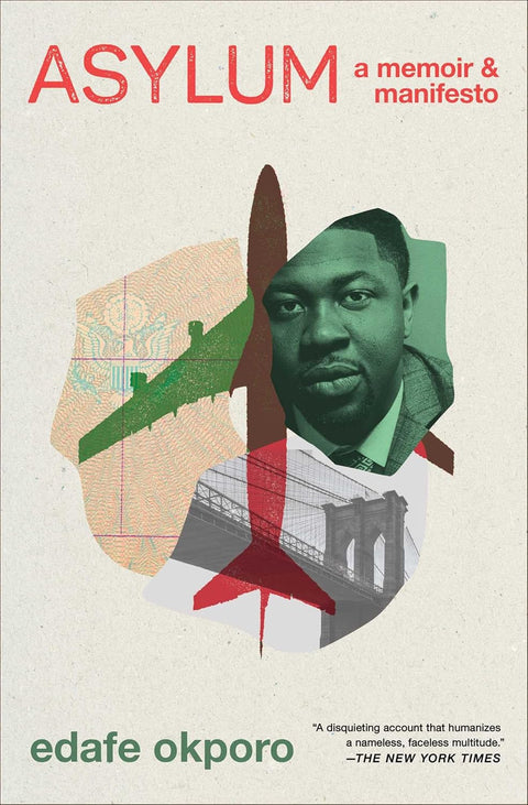 Asylum: A Memoir & Manifesto by Edafe Okporo