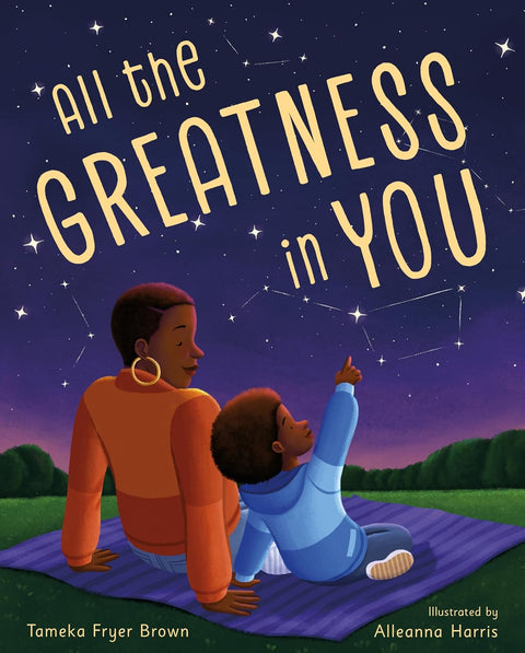 All the Greatness in You by Tameka Fryer Brown (Author), Alleanna Harris (Illustrator)
