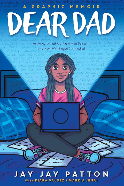 Dear Dad: Growing Up with a Parent in Prison -- and How We Stayed Connected by Jay Jay Patton (Author), Kiara Valdez (Author), Markia Jenai (Illustrator)