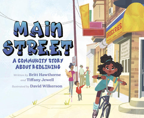*** PRE-ORDER,1/27/26 RELEASE ***  Main Street: A Community Story About Redlining by Britt Hawthorne, Tiffany Jewell, David Wilkerson (Illustrator)