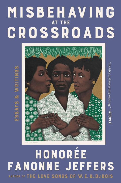 Misbehaving at the Crossroads: Essays & Writings