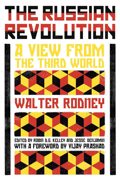The Russian Revolution: A View from the Third World by Walter Rodney (Author), Robin D.G. Kelley (Editor), Jesse Benjamin (Editor),