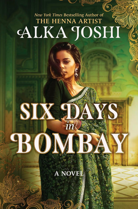 *PRE-ORDER (4/1/26 RELEASE)* Six Days In Bombay: A Novel by Alka Joshi
