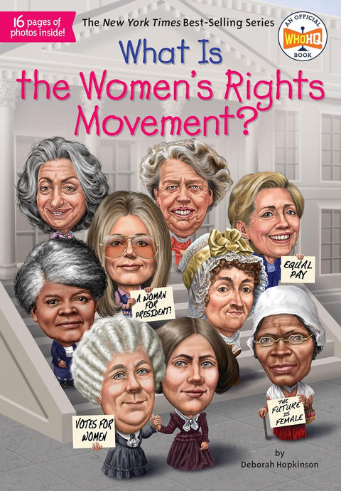 What Is the Women's Rights Movement? (Part of: What Was?- 67 books) by Deborah Hopkinson (Author), Laurie A. Conley (Illustrator)