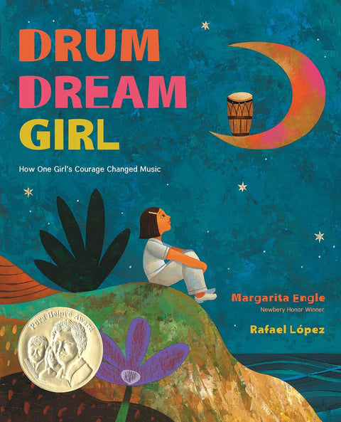 Drum Dream Girl: How One Girl's Courage Changed Music by Margarita Engle (Author), Rafael López (Illustrator)