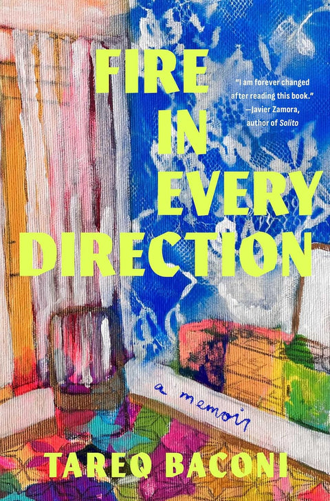 Fire in Every Direction: A Memoir by Tareq Baconi