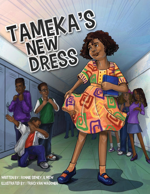 Tameka's New Dress by Ronnie Sidney, II, MSW, Traci Van Wagoner (Illustrator)