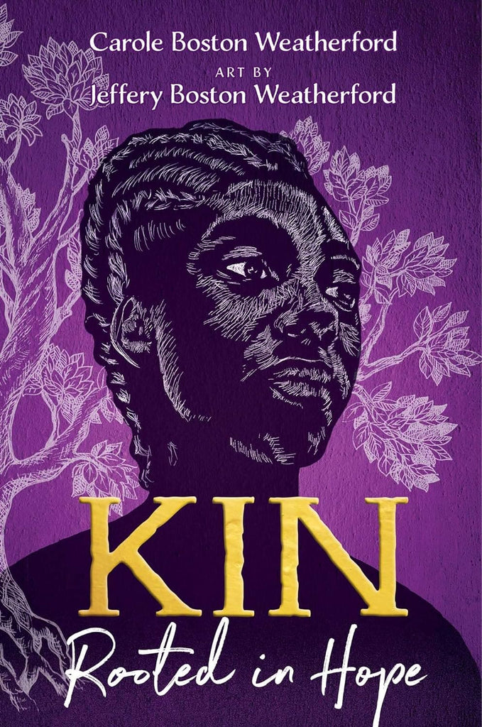 Kin: Rooted in Hope by Carole Boston Weatherford