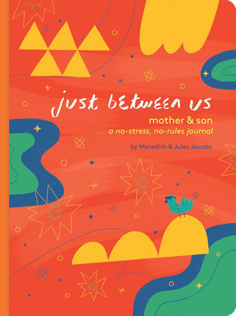Just Between Us: Mother & Son: A No-Stress, No-Rules Journal by Meredith and Jules Jacobs