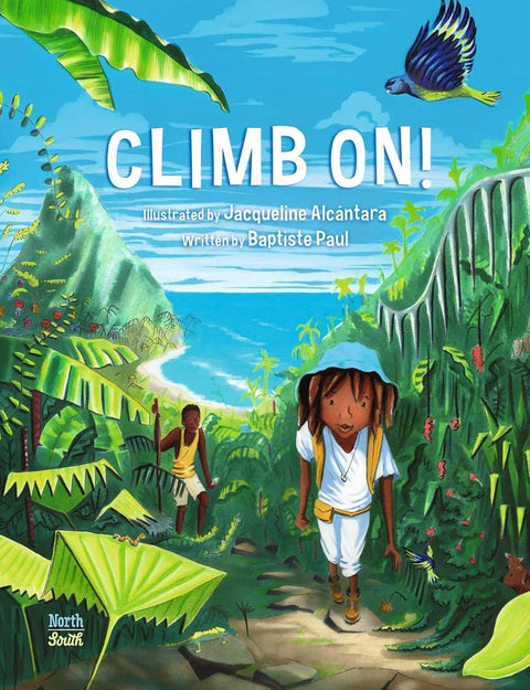 Climb On! by Baptiste Paul (Author), Jacqueline Alcántara (Illustrator)