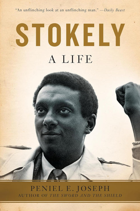 Stokely: A Life by Peniel E. Joseph