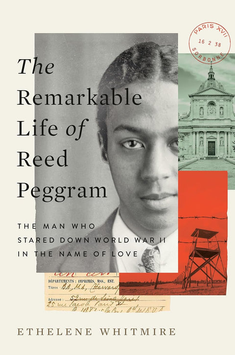 *** PRE-ORDER, 2/3/26 RELEASE *** The Remarkable Life of Reed Peggram: The Man Who Stared Down World War II in the Name of Love by Ethelene Whitmire