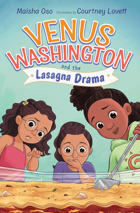 Venus Washington and the Lasagna Drama by Maisha Oso, Courtney Lovett (Illustrator)