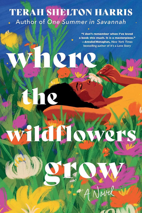 Where the Wildflowers Grow: A Novel by Terah Shelton Harris