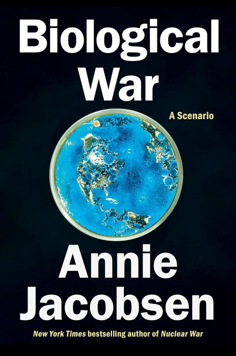 Biological War: A Scenario by Annie Jacobsen