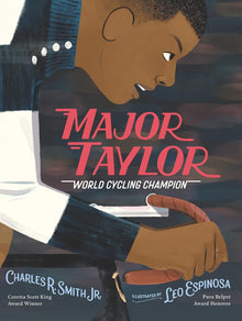Major Taylor: World Cycling Champion by Charles R. Smith