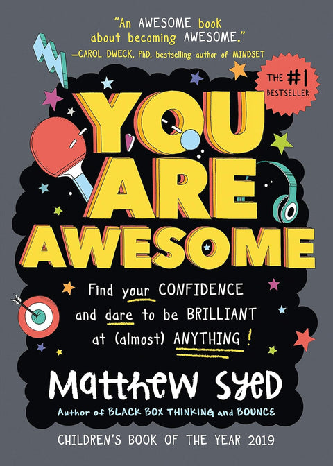 You Are Awesome: Find Your Confidence and Dare to Be Brilliant at (Almost) Anything by Matthew Syed, Toby Triumph (Illustrator)