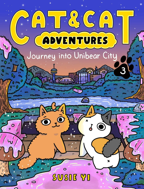 Cat & Cat Adventures #3: Journey into Unibear City: A Graphic Novel by Susie Yi
