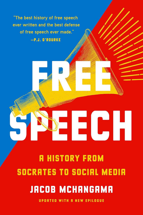 Free Speech: A History from Socrates to Social Media by Jacob Mchangama