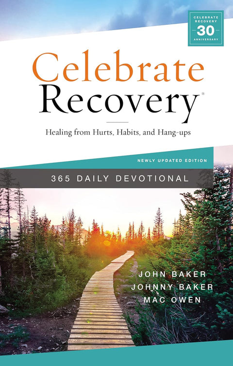 Celebrate Recovery 365 Daily Devotional: Healing from Hurts, Habits, and Hang-Ups by John Baker, Johnny Baker, Mac Owen